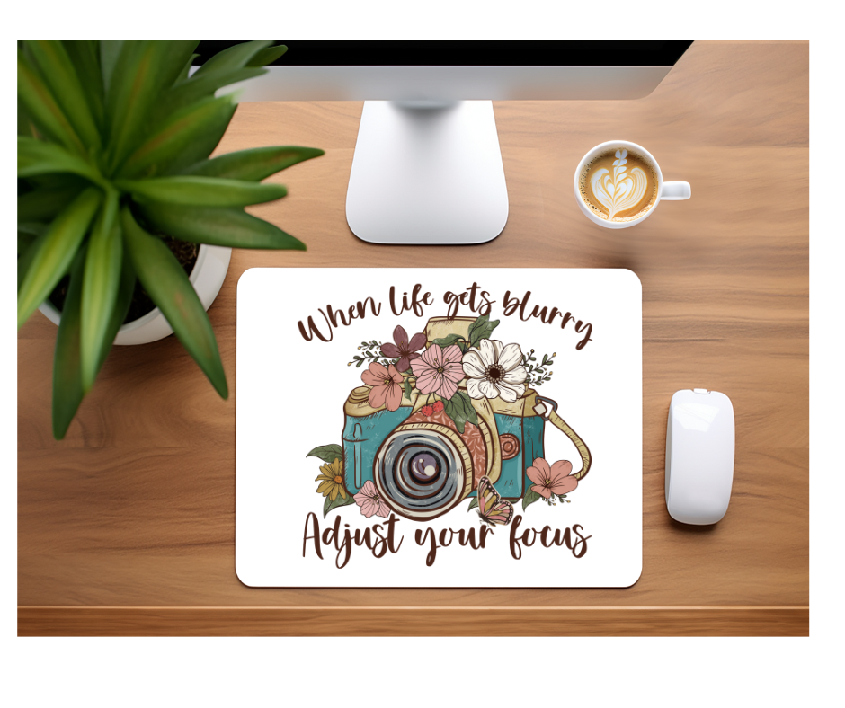 Life is blurry adjust focus mousepad