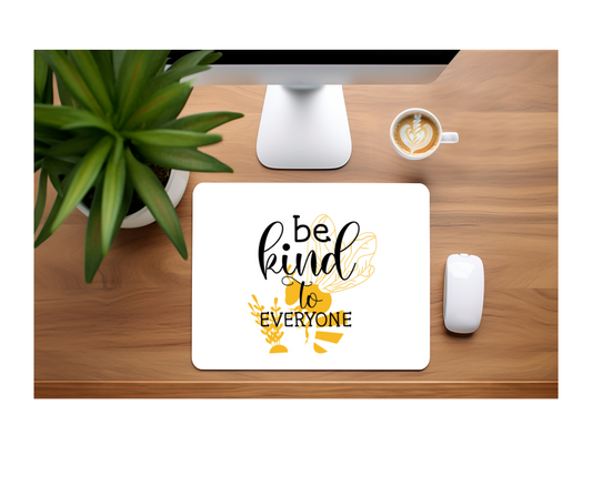 Be Kind Mousepad